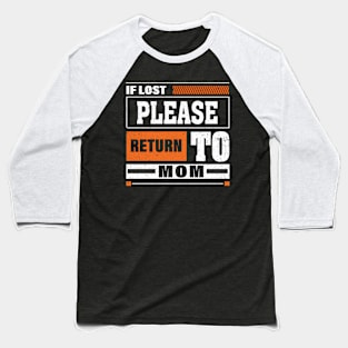 If Lost Please Return To Mom For Mother'S Day ing Baseball T-Shirt